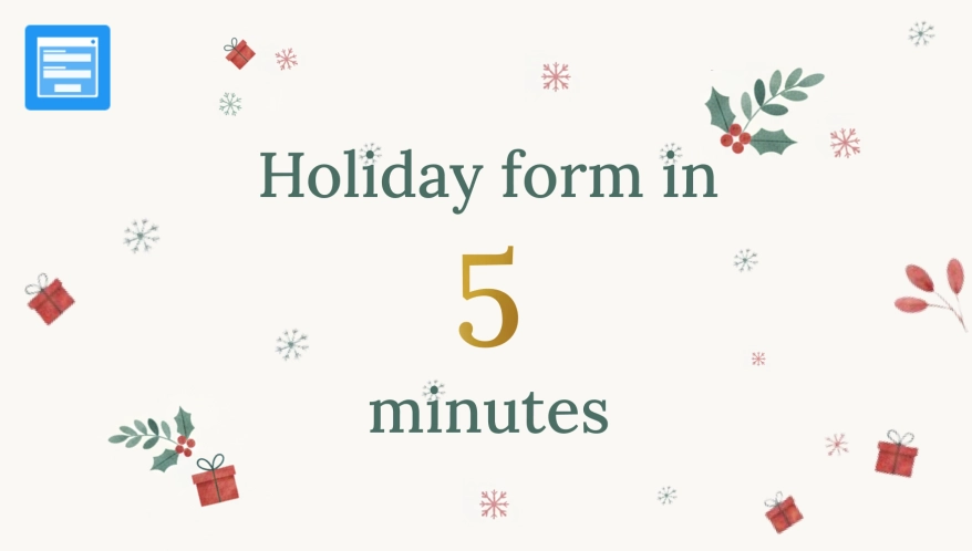 Set up holiday forms in 5 minutes